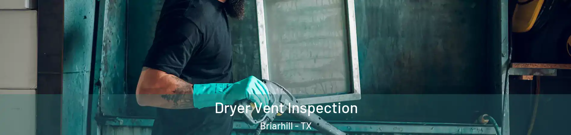 Dryer Vent Inspection Briarhill - TX