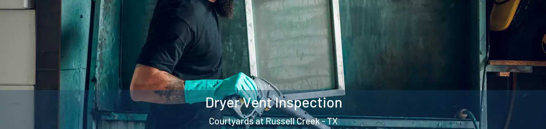 Dryer Vent Inspection Courtyards at Russell Creek - TX