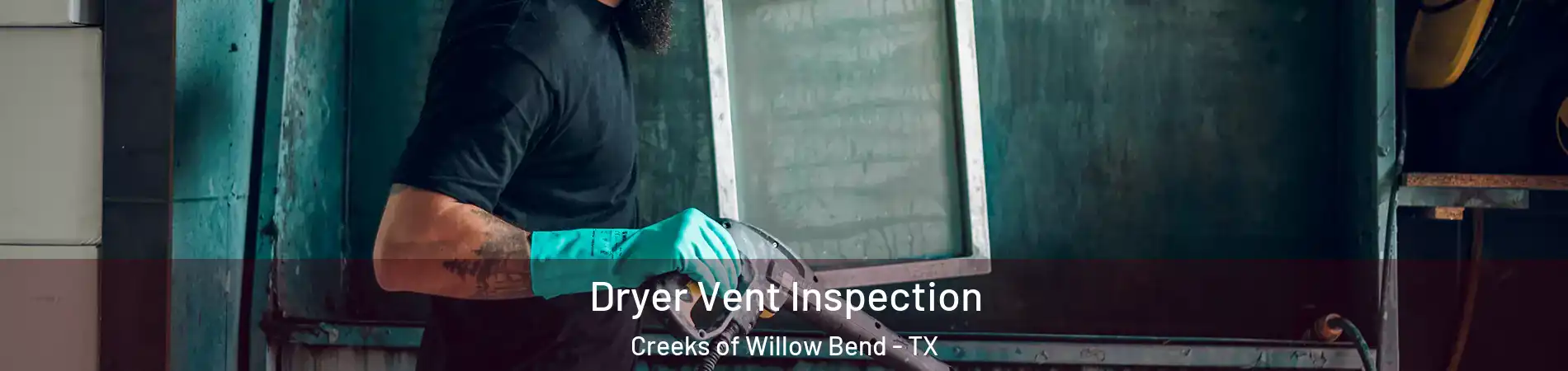 Dryer Vent Inspection Creeks of Willow Bend - TX