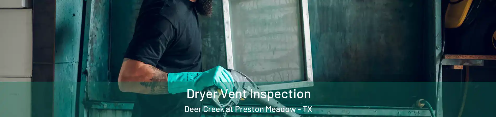 Dryer Vent Inspection Deer Creek at Preston Meadow - TX