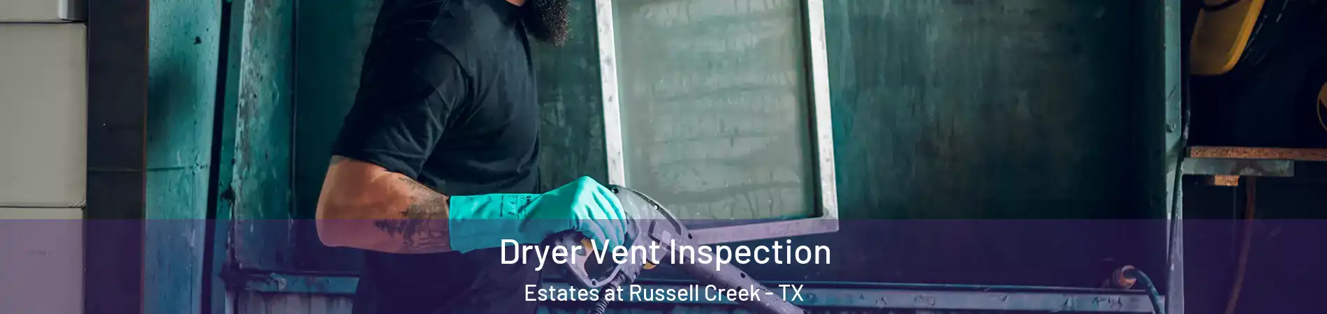 Dryer Vent Inspection Estates at Russell Creek - TX