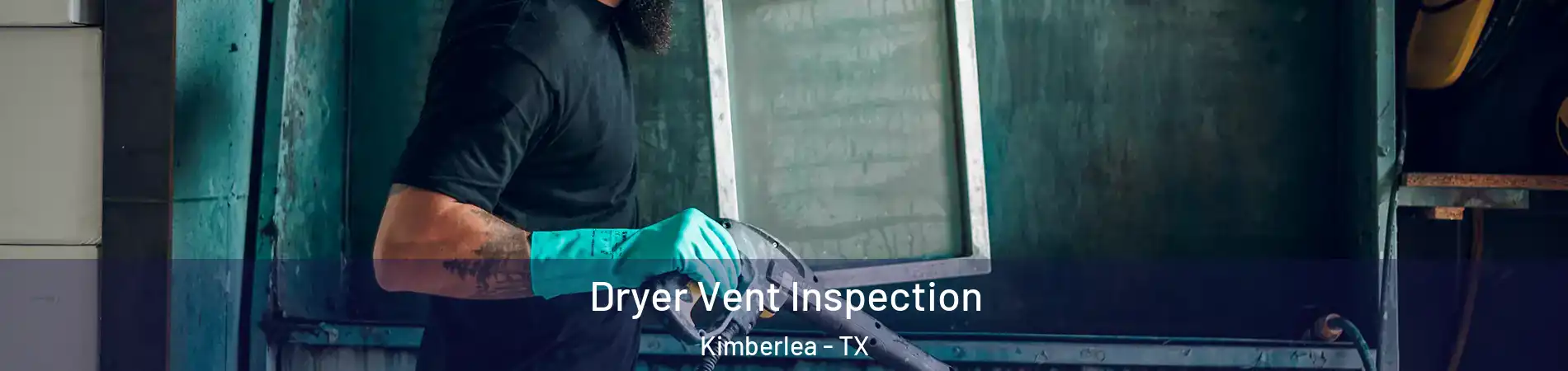 Dryer Vent Inspection Kimberlea - TX