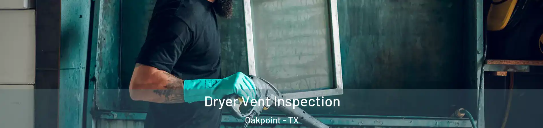 Dryer Vent Inspection Oakpoint - TX