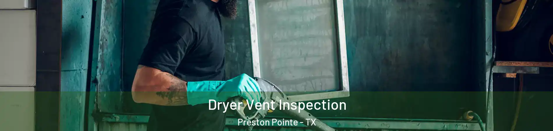 Dryer Vent Inspection Preston Pointe - TX