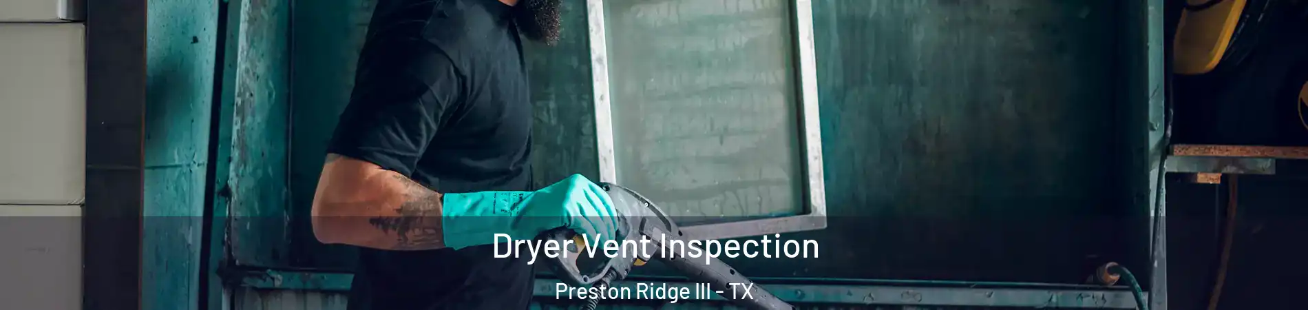 Dryer Vent Inspection Preston Ridge III - TX