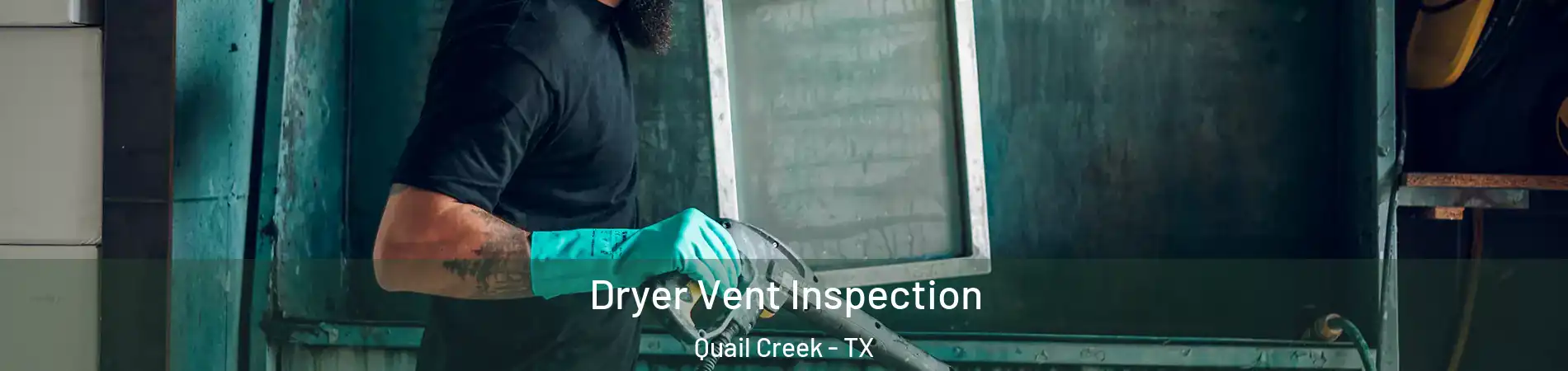 Dryer Vent Inspection Quail Creek - TX