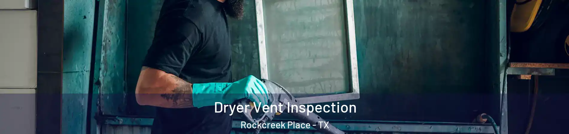 Dryer Vent Inspection Rockcreek Place - TX