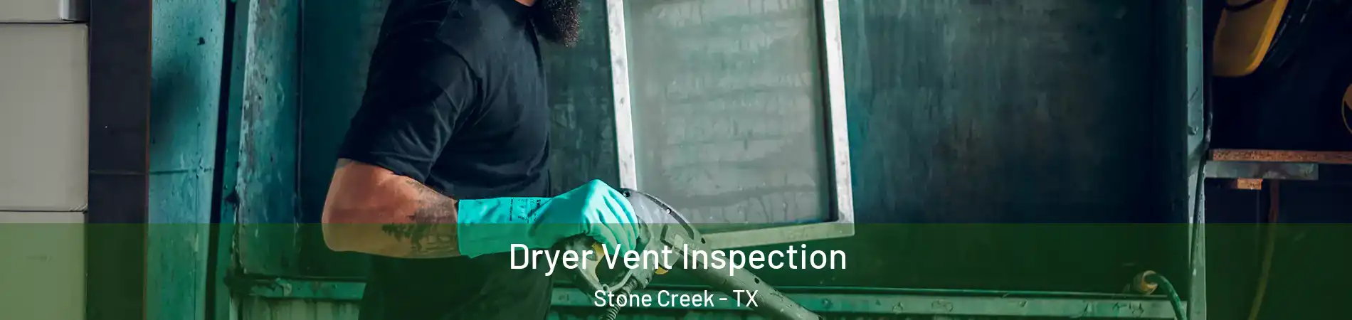 Dryer Vent Inspection Stone Creek - TX