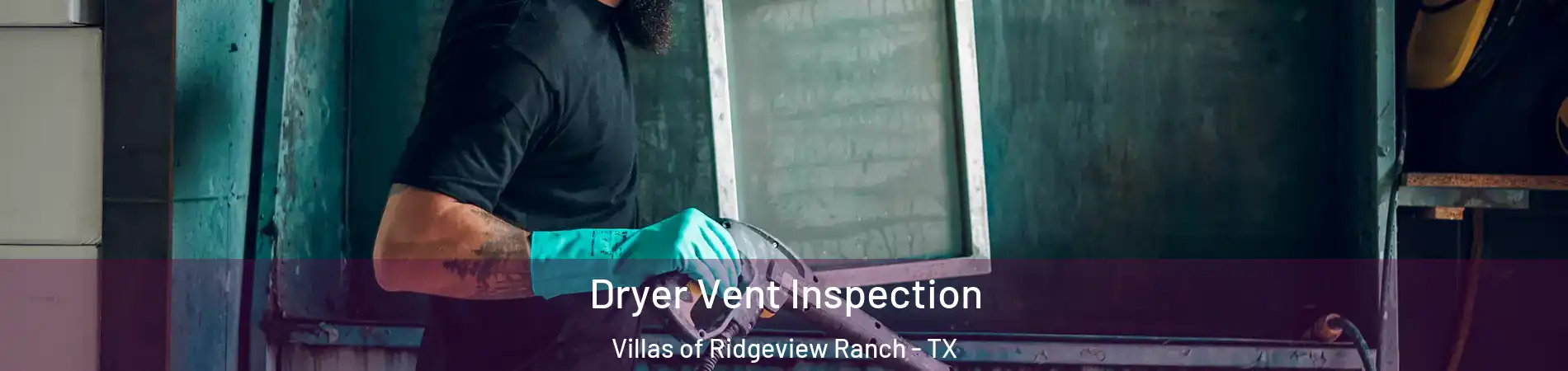 Dryer Vent Inspection Villas of Ridgeview Ranch - TX