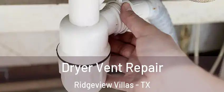 Dryer Vent Repair Ridgeview Villas - TX