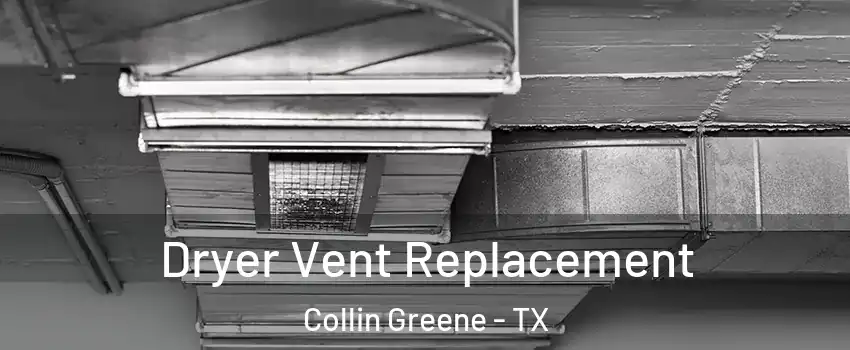 Dryer Vent Replacement Collin Greene - TX