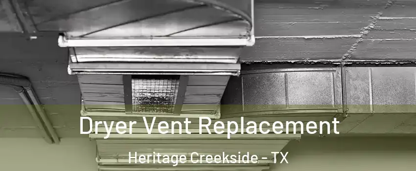 Dryer Vent Replacement Heritage Creekside - TX