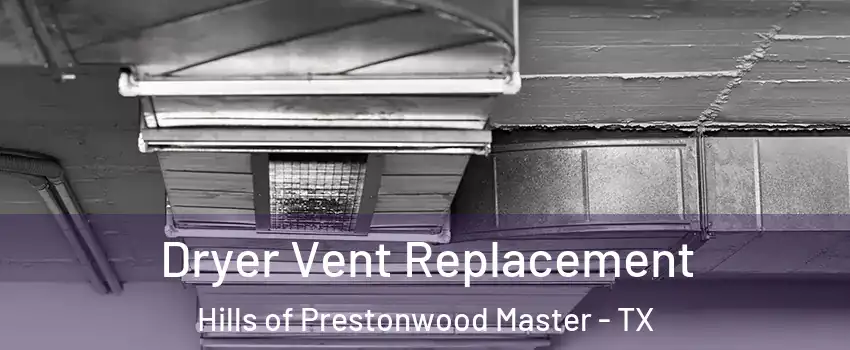 Dryer Vent Replacement Hills of Prestonwood Master - TX