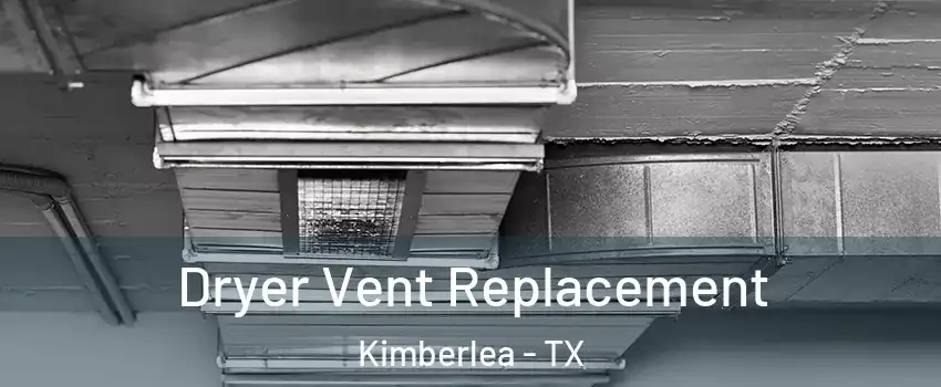 Dryer Vent Replacement Kimberlea - TX