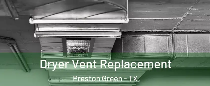 Dryer Vent Replacement Preston Green - TX
