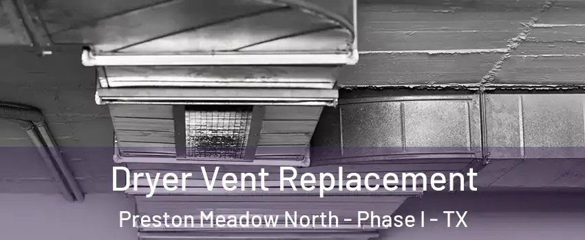 Dryer Vent Replacement Preston Meadow North - Phase I - TX