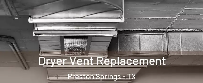 Dryer Vent Replacement Preston Springs - TX