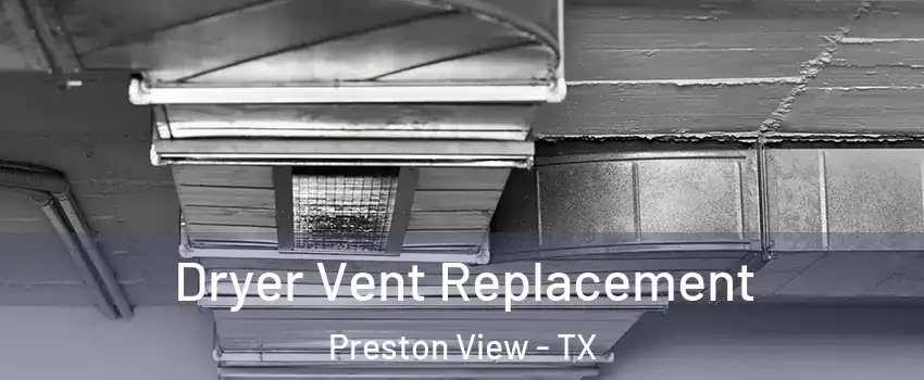 Dryer Vent Replacement Preston View - TX