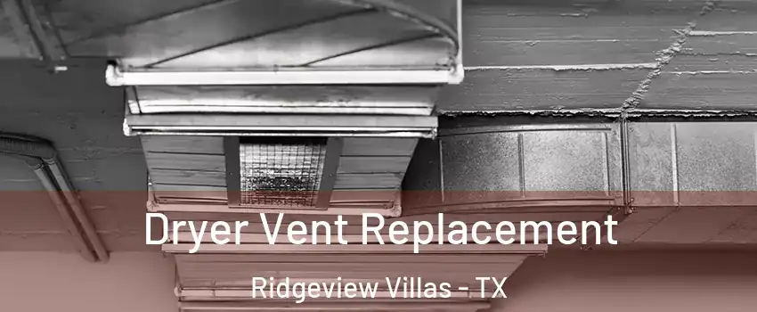 Dryer Vent Replacement Ridgeview Villas - TX
