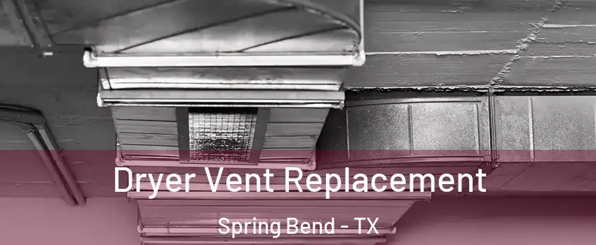 Dryer Vent Replacement Spring Bend - TX