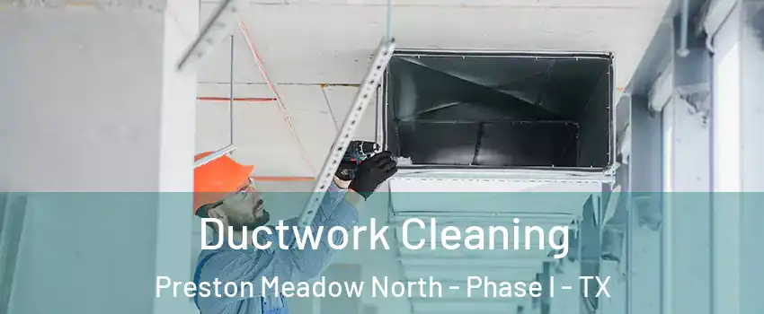 Ductwork Cleaning Preston Meadow North - Phase I - TX