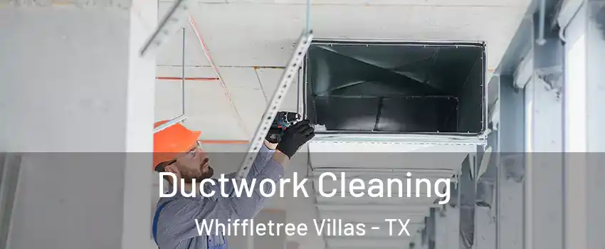 Ductwork Cleaning Whiffletree Villas - TX