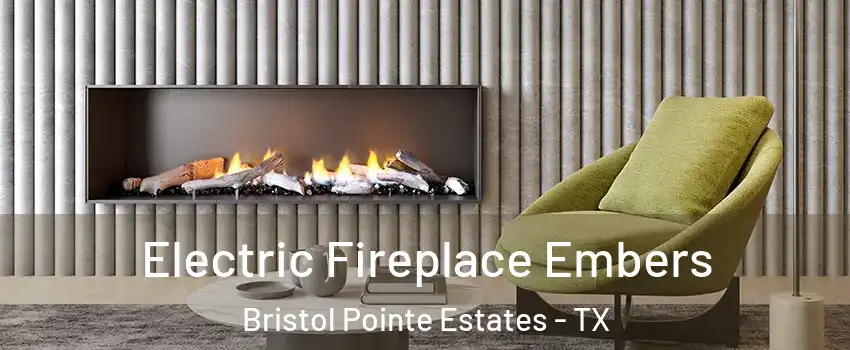 Electric Fireplace Embers Bristol Pointe Estates - TX