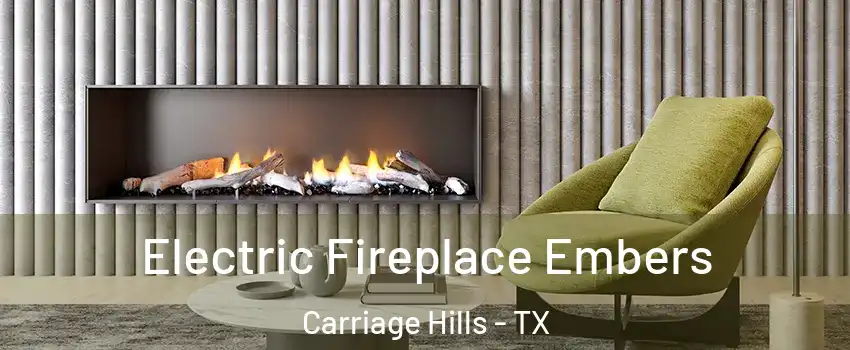 Electric Fireplace Embers Carriage Hills - TX
