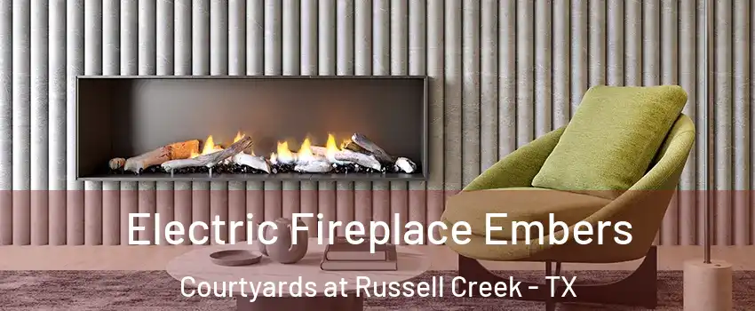 Electric Fireplace Embers Courtyards at Russell Creek - TX
