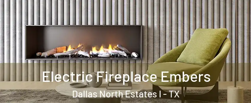 Electric Fireplace Embers Dallas North Estates I - TX