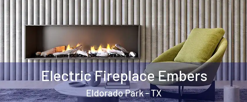 Electric Fireplace Embers Eldorado Park - TX