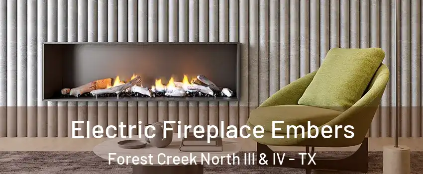 Electric Fireplace Embers Forest Creek North III & IV - TX