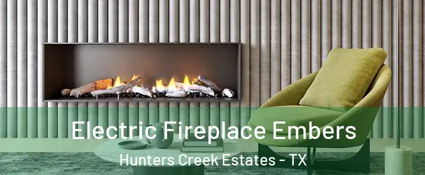 Electric Fireplace Embers Hunters Creek Estates - TX