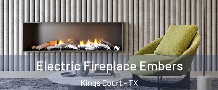 Electric Fireplace Embers Kings Court - TX