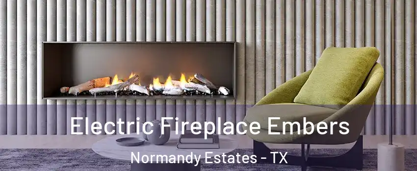 Electric Fireplace Embers Normandy Estates - TX