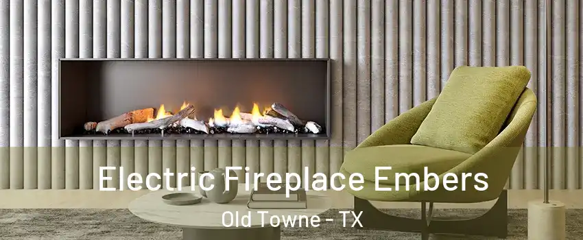 Electric Fireplace Embers Old Towne - TX