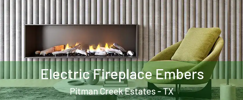 Electric Fireplace Embers Pitman Creek Estates - TX