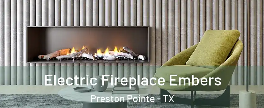 Electric Fireplace Embers Preston Pointe - TX