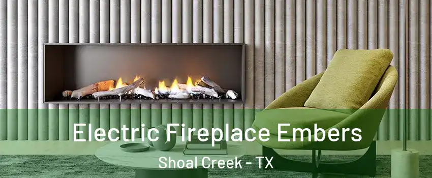 Electric Fireplace Embers Shoal Creek - TX