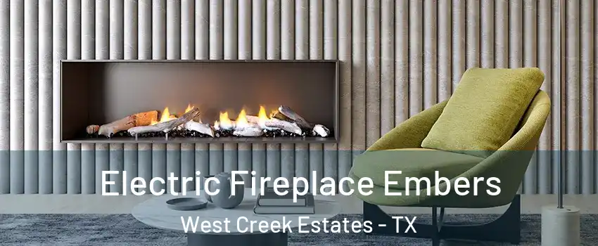 Electric Fireplace Embers West Creek Estates - TX