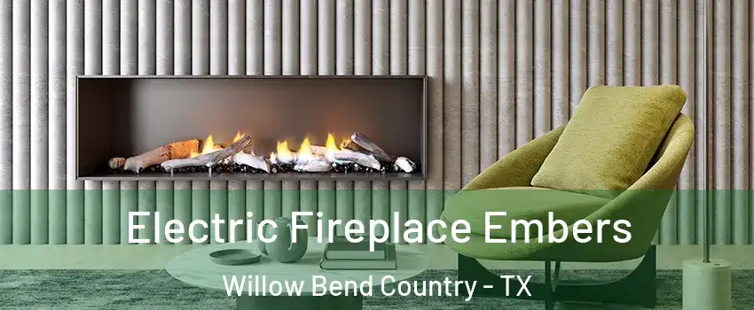 Electric Fireplace Embers Willow Bend Country - TX
