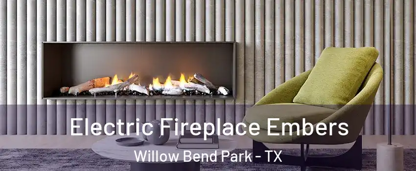 Electric Fireplace Embers Willow Bend Park - TX