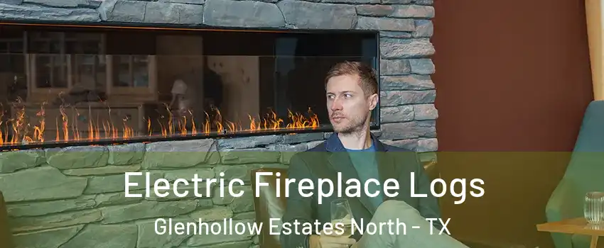 Electric Fireplace Logs Glenhollow Estates North - TX