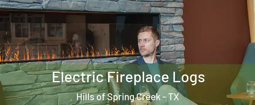 Electric Fireplace Logs Hills of Spring Creek - TX