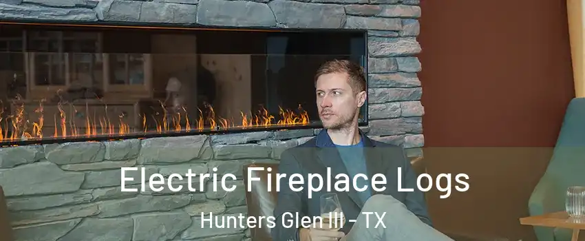 Electric Fireplace Logs Hunters Glen III - TX