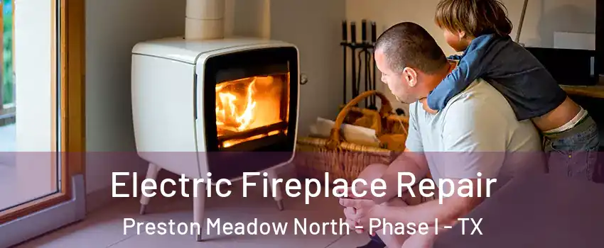 Electric Fireplace Repair Preston Meadow North - Phase I - TX