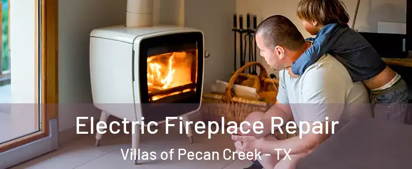 Electric Fireplace Repair Villas of Pecan Creek - TX