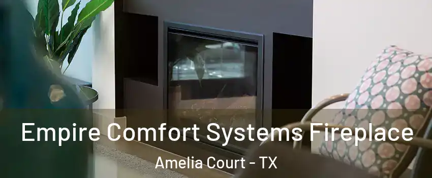 Empire Comfort Systems Fireplace Amelia Court - TX