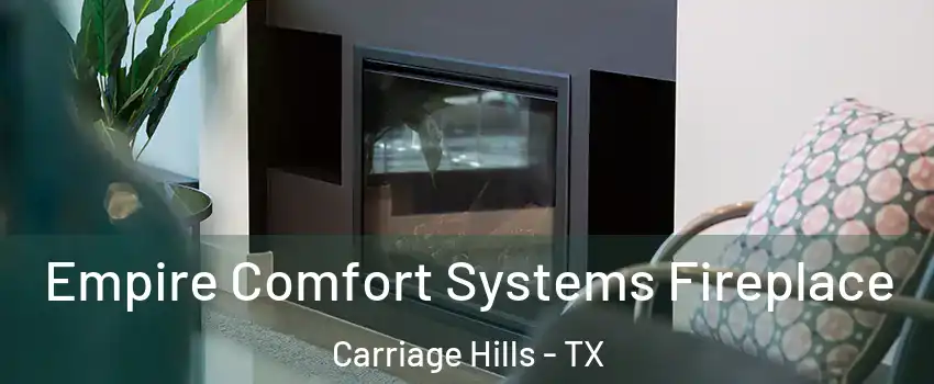 Empire Comfort Systems Fireplace Carriage Hills - TX