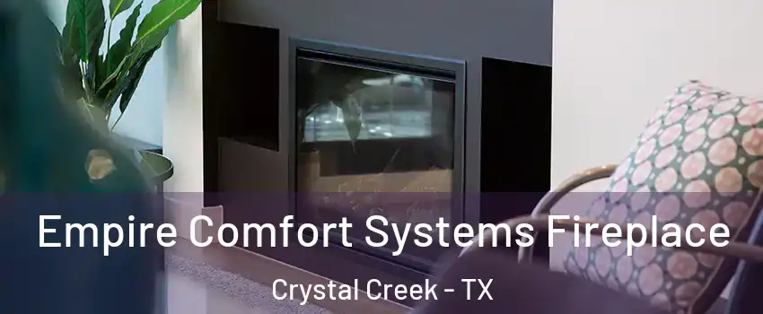 Empire Comfort Systems Fireplace Crystal Creek - TX